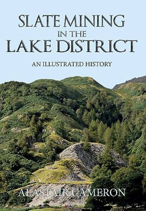 

Slate Mining in the Lake District by Alastair Cameron-Paperback