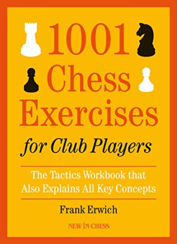 1001 Chess Exercises for Club Players,Paperback,By:Frank Erwich