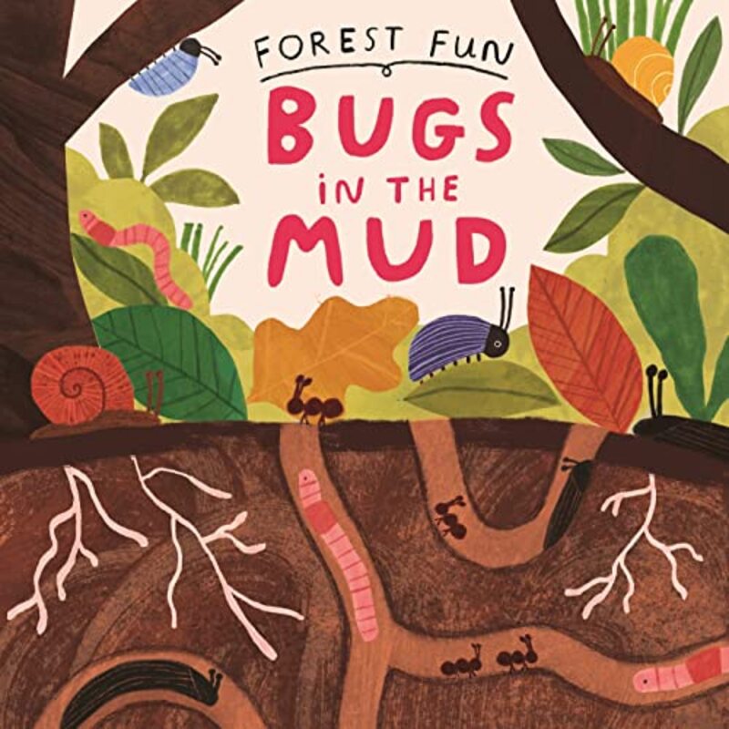 Forest Fun Bugs in the Mud by Matt RobertsonMatt Robertson-Hardcover