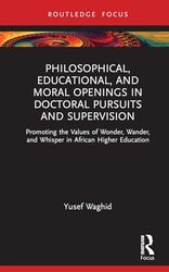 Philosophical Educational and Moral Openings in Doctoral Pursuits and Supervision by Yusef Stellenbosch University, South Africa Waghid-Hardcover