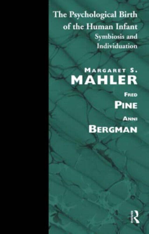 

The Psychological Birth of the Human Infant by Margaret S Mahler-Paperback