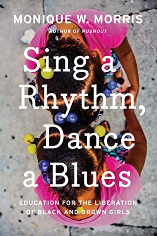 

Sing a Rhythm Dance a Blues by Monique W Morris-Paperback