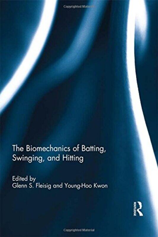 

The Biomechanics of Batting Swinging and Hitting by Marisa R Lee-Hardcover