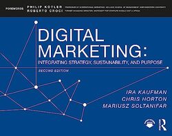 Digital Marketing Integrating Strategy Sustainability And Purpose By Kaufman Ira Entwine Inc Usa Horton Chris Synecore Tech Usa Soltanifar Mariusz Paperback