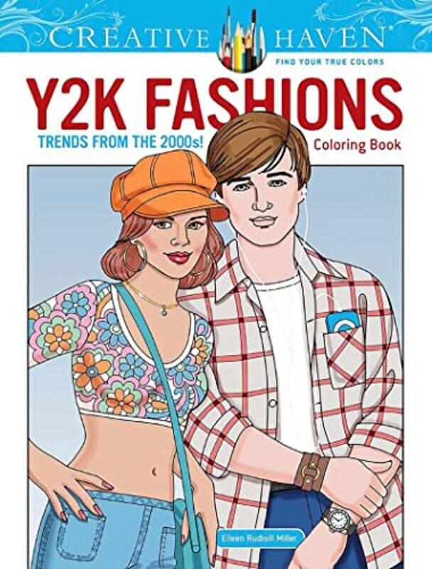 

Creative Haven Y2K Fashions Coloring Book Trends from the 2000s by Eileen Rudisill Miller-Paperback