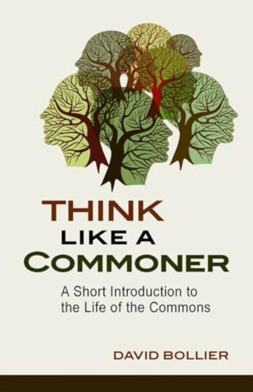 

Think Like a Commoner by David Bollier-Paperback