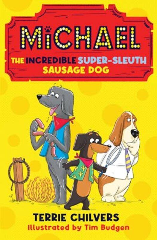 

Michael the Incredible SuperSleuth Sausage Dog by Terrie Chilvers-Paperback