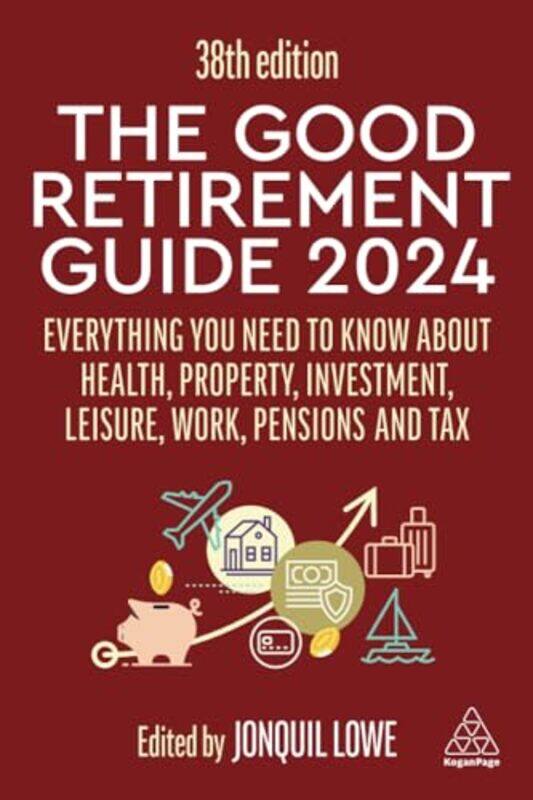 

The Good Retirement Guide 2024 by Jonquil Lowe-Paperback