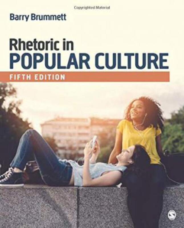 

Rhetoric in Popular Culture, Paperback Book, By: Barry S. Brummett