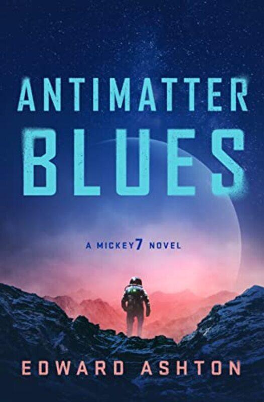 

Antimatter Blues,Hardcover by Edward Ashton