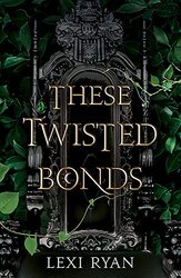 These Twisted Bonds: the #1 New York Times bestseller Paperback by Ryan, Lexi