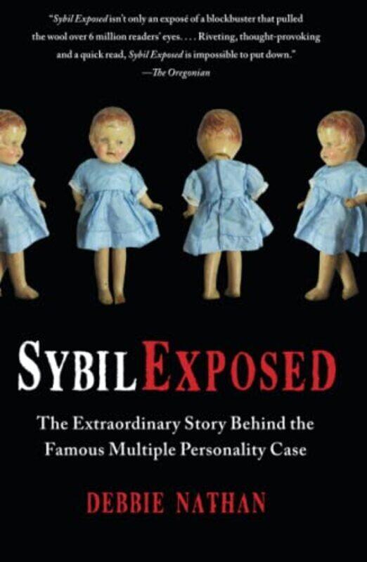 

Sybil Exposed: The Extraordinary Story Behind the Famous Multiple Personality Case , Paperback by Nathan, Debbie