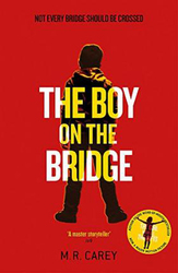 The Boy on the Bridge: Discover the word-of-mouth phenomenon, Paperback Book, By: M. R. Carey