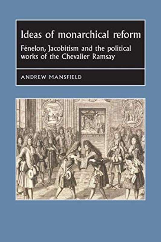 

Ideas of Monarchical Reform by Andrew Mansfield-Paperback