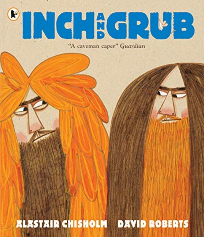 

Inch and Grub A Story About Cavemen by Alastair ChisholmDavid Roberts-Paperback