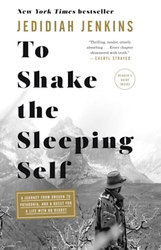 To Shake the Sleeping Self: A Journey from Oregon to Patagonia, and a Quest for a Life with No Regre , Paperback by Jenkins, Jedidiah