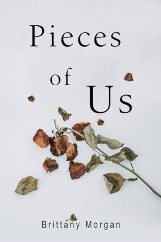 

Pieces Of Us by Brittany Morgan-Paperback