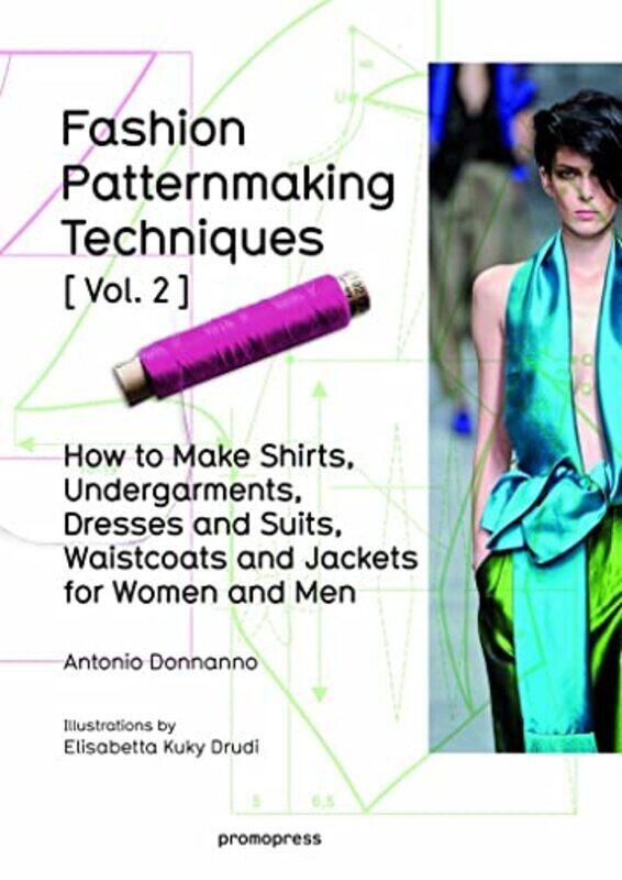 

Fashion patternmaking techniques : Tome 2 , Paperback by Antonio Donnanno