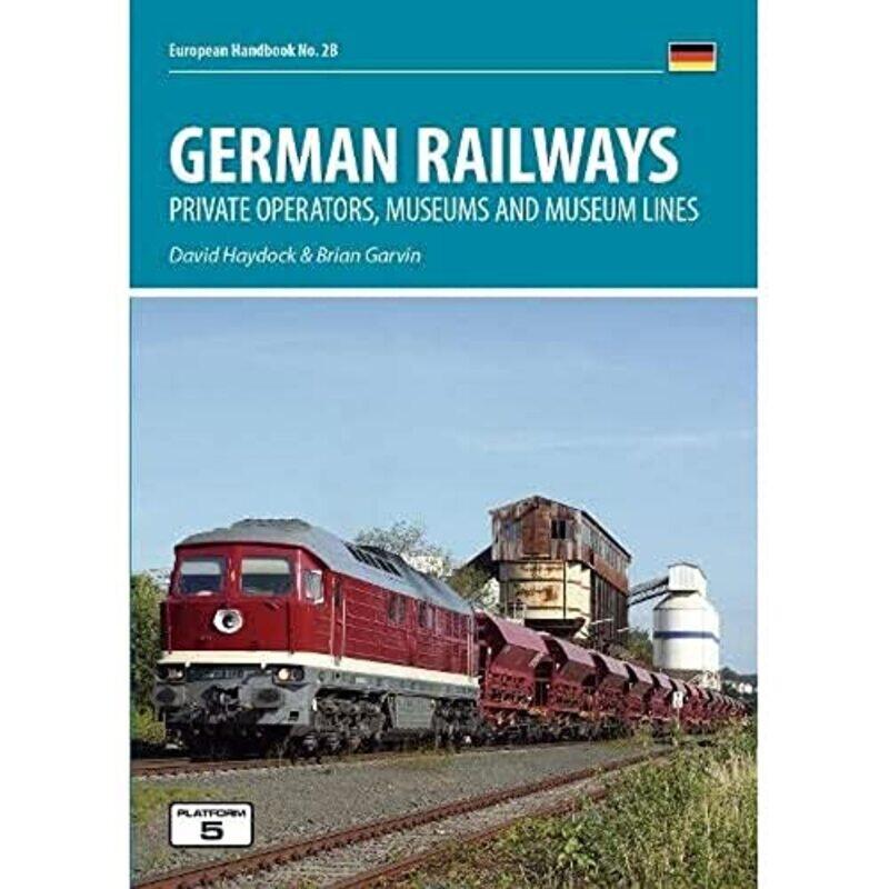 

German Railways Private Operators Museums and Museum Lines by David Haydock-Paperback