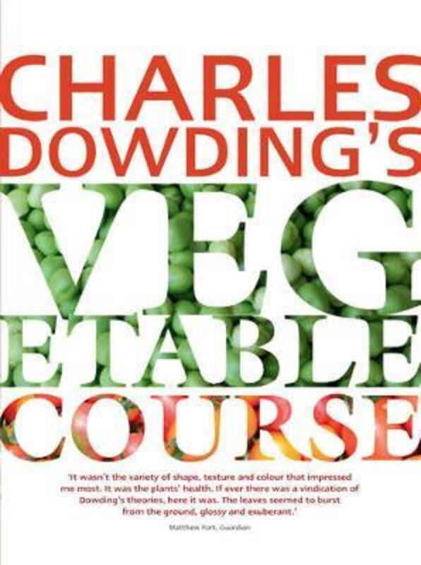 Charles Dowding's Vegetable Course.paperback,By :Frances Lincoln Publishers Ltd