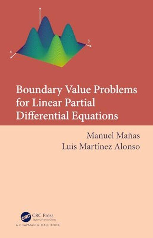 

Boundary Value Problems for Linear Partial Differential Equations by Manuel Complutense University of Madrid, Spain ManasLuis Martinez Alonso-Hardcove