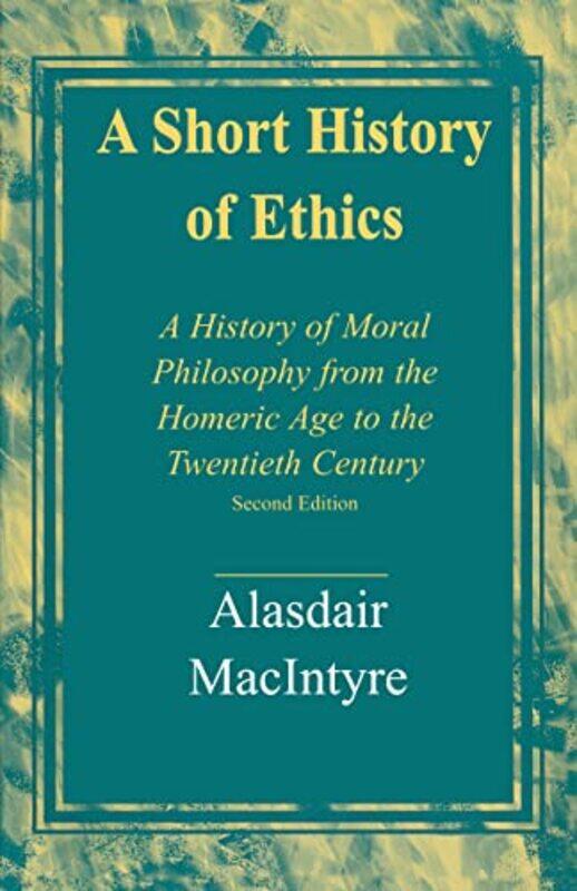 

A Short History of Ethics by Alasdair MacIntyre-Paperback