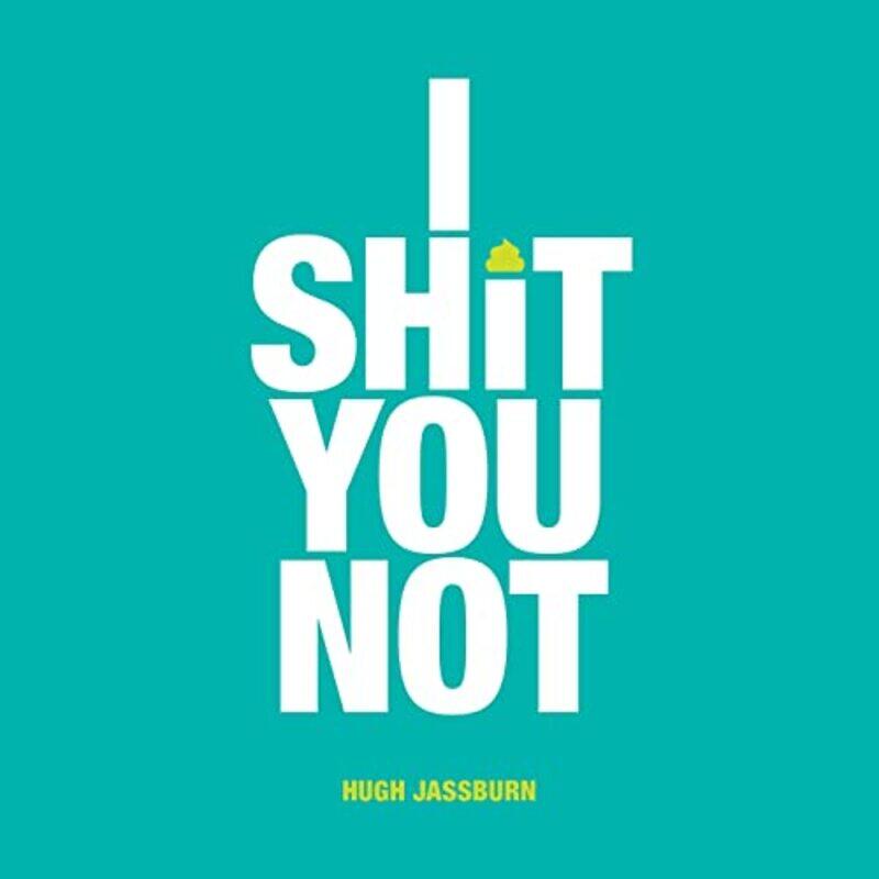 

I Shit You Not by Frances OrchardBond 11+-Hardcover