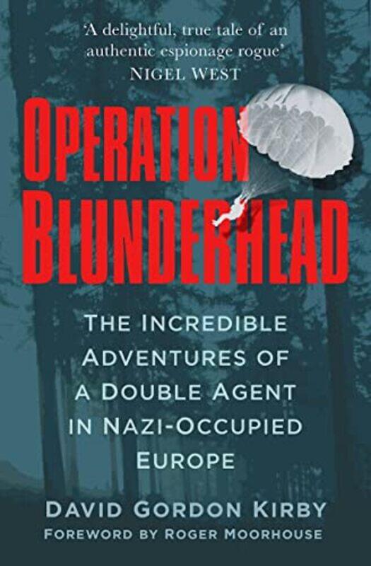 

Operation Blunderhead by David Gordon Kirby-Hardcover