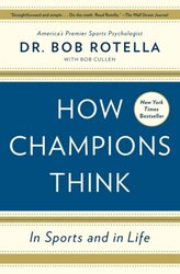 How Champions Think: In Sports and in Life,Paperback,By:Rotella, Dr. Bob - Cullen, Bob