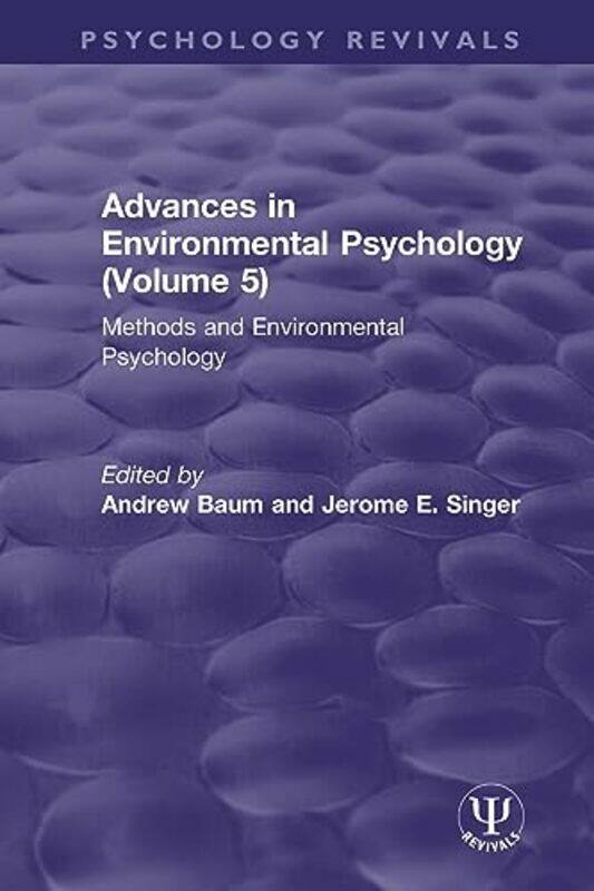 Advances in Environmental Psychology Volume 5 by Andrew BaumJerome E Uniformed Services University of Health Sciences Singer-Paperback