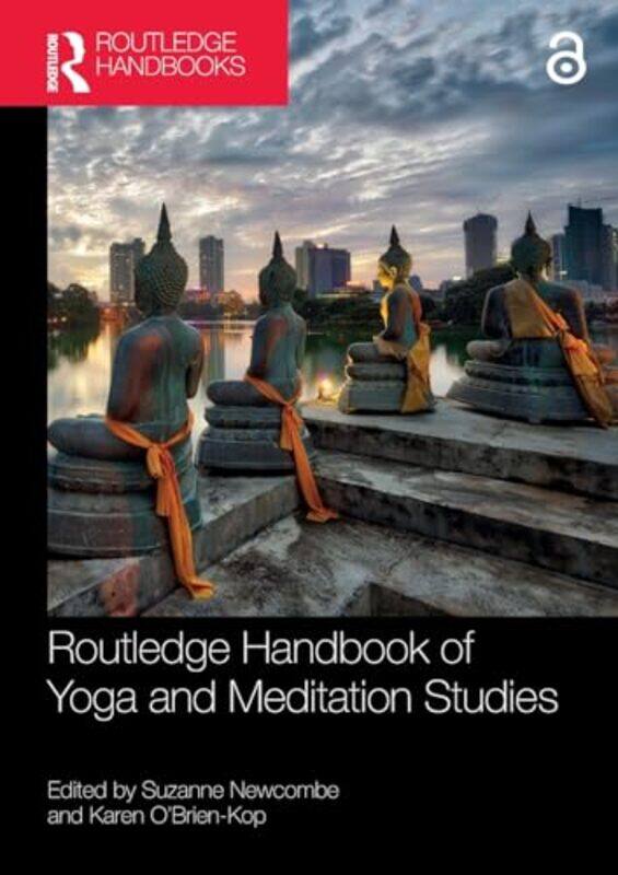 

Routledge Handbook of Yoga and Meditation Studies by Suzanne NewcombeKaren University of Roehampton, UK O’Brien-Kop-Paperback