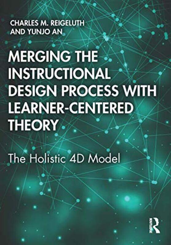 

Merging the Instructional Design Process with LearnerCentered Theory by Charles M ReigeluthYunjo An-Paperback