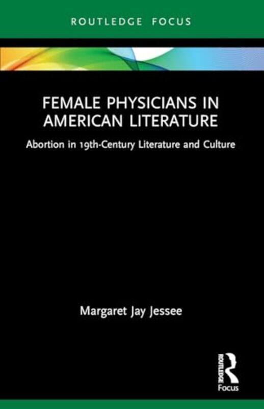 

Female Physicians in American Literature by Margaret Jay Jessee-Paperback