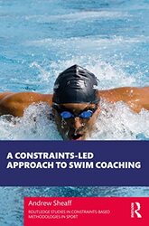 A ConstraintsLed Approach to Swim Coaching by Andrew Sheaff-Paperback