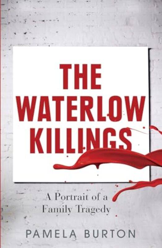 

The Waterlow Killings by Pamela Burton-Paperback