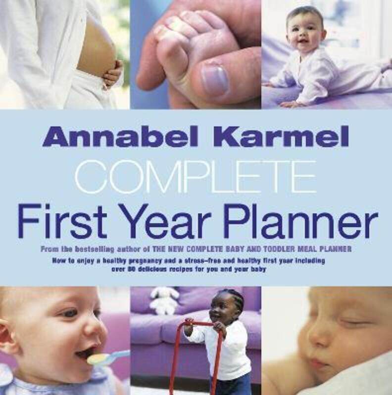 

Annabel Karmel's Complete First Year Planner.Hardcover,By :Annabel Karmel