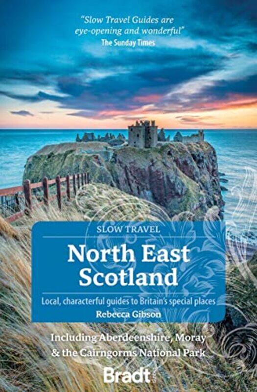 

North East Scotland Slow Travel by Rebecca Gibson-Paperback