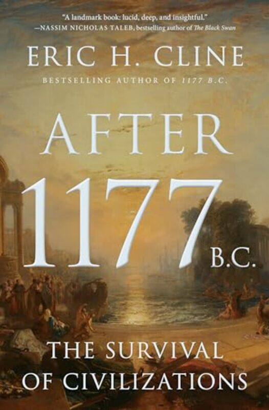 

After 1177 Bc The Survival Of Civilizations By Cline, Eric H. -Hardcover