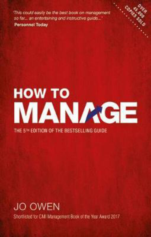 

How to Manage: the Definitive Guide to Effective Management, Paperback Book, By: Jo Owen