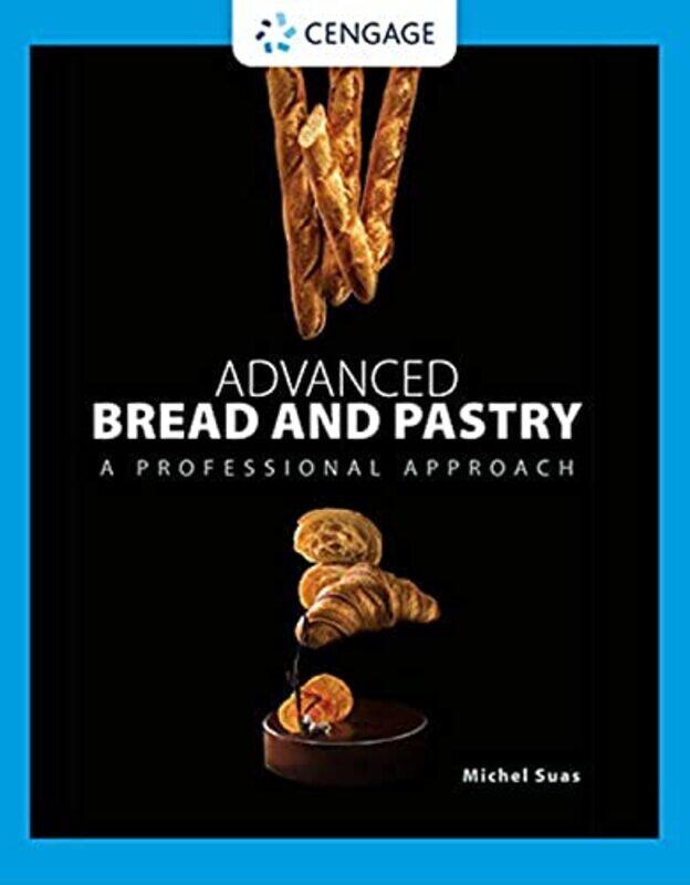 

Advanced Bread and Pastry by Uwe Weissensee University of Art Berlin Germany HerrmannMargaret Queen Margaret University UK Hills de ZarateSalvo Pitruz