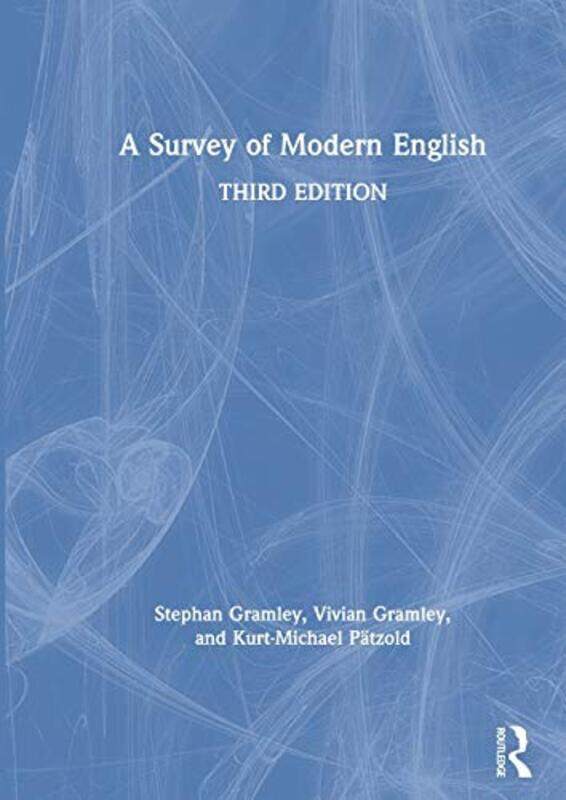 

A Survey of Modern English by Stephan GramleyVivian GramleyKurt-Michael Patzold-Hardcover