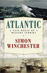 Atlantic: The Biography of an Ocean, Hardcover Book, By: Simon Winchester