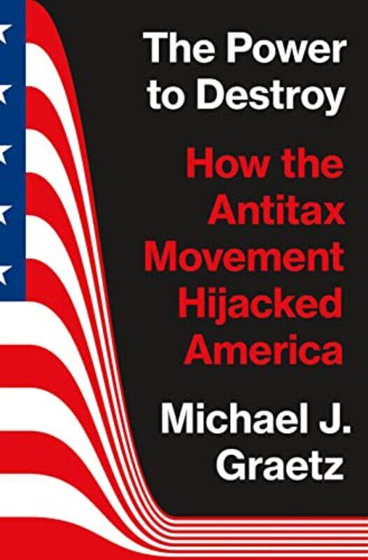 

The Power to Destroy by Michael J Graetz-Hardcover