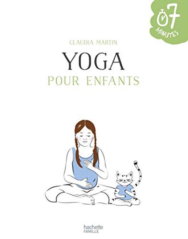 Yoga pour enfants: 20 ateliers faire en famille en 7 minutes , Paperback by Claudia Martin