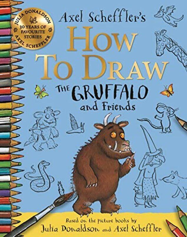 

How To Draw The Gruffalo And Friends By Julia Donaldson Paperback