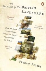 The Making of the British Landscape by Francis Pryor-Paperback