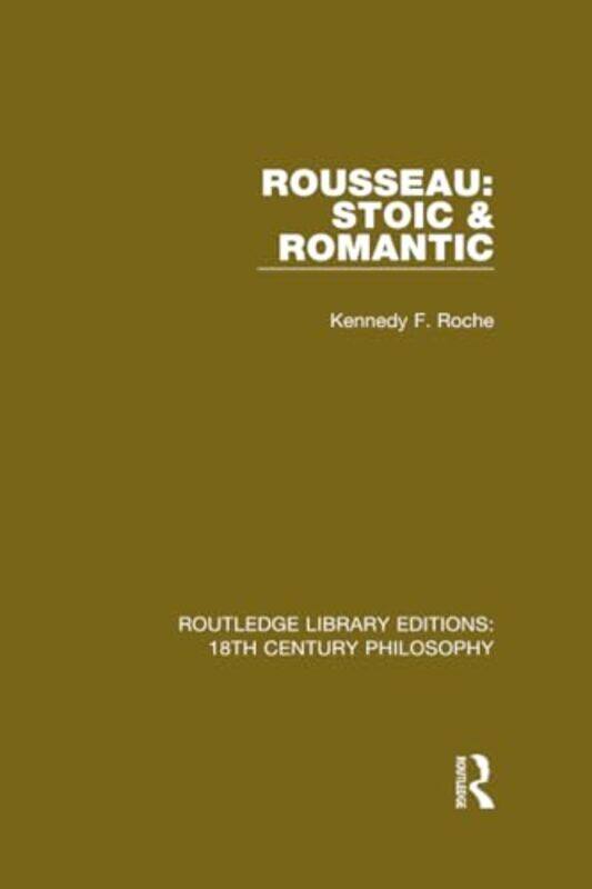 

Rousseau Stoic And Romantic by Kennedy F Roche-Paperback