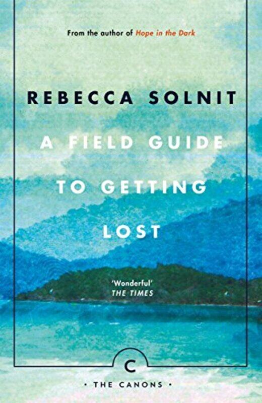 

A Field Guide To Getting Lost By Solnit, Rebecca - Paperback