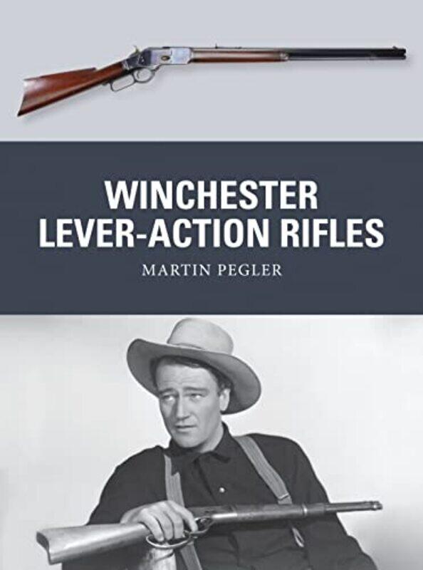 

Winchester LeverAction Rifles by Martin PeglerMr Mark StaceyAlan Gilliland-Paperback