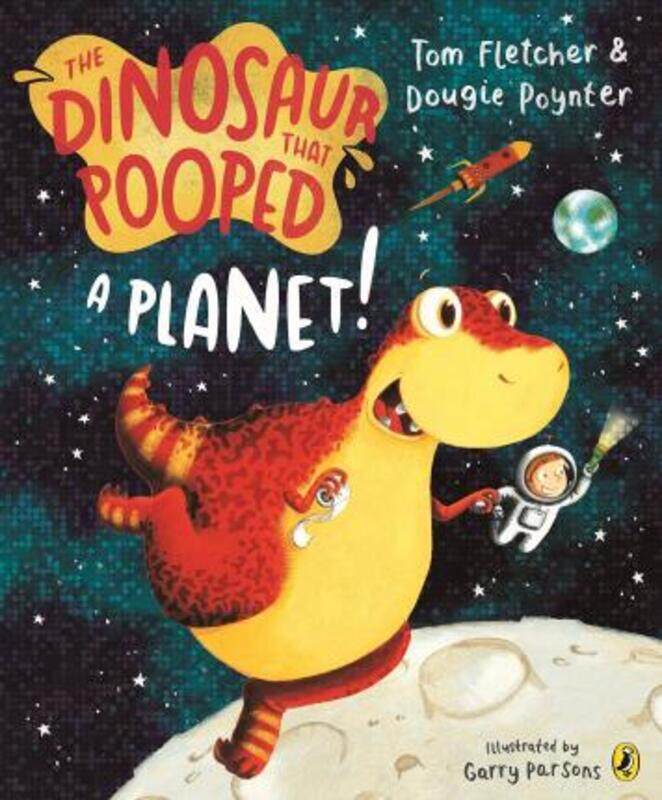 

The Dinosaur That Pooped A Planet!.paperback,By :Tom Fletcher